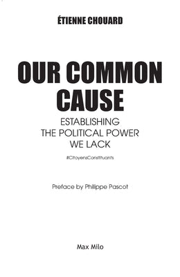 Our common cause: Establishing the political power we lack Paperback Max Milo Editions