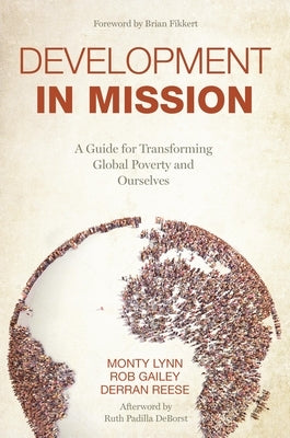 Development in Mission: A Guide for Transforming Global Poverty and Ourselves Paperback Abilene Christian University Press