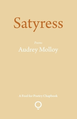 Satyress by Molloy, Audrey