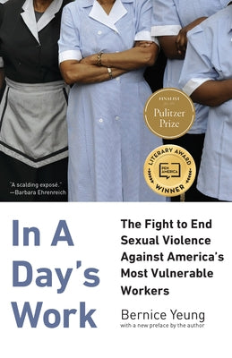 In a Day's Work: The Fight to End Sexual Violence Against America's Most Vulnerable Workers New Press