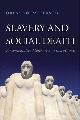 Cover image of "Slavery and Social Death" book by Harvard University Press, showing the book's title and design on the cover.