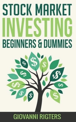 Stock Market Investing Beginners & Dummies by Rigters, Giovanni