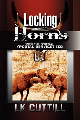 Locking Horns with the Federal (Postal Service) Eeo by Cuttill, Lk