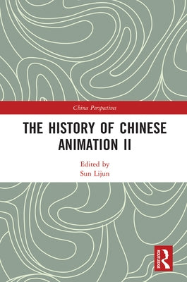 The History of Chinese Animation II by Sun, Lijun