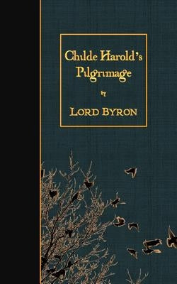 Childe Harold's Pilgrimage Paperback Createspace Independent Publishing Platform