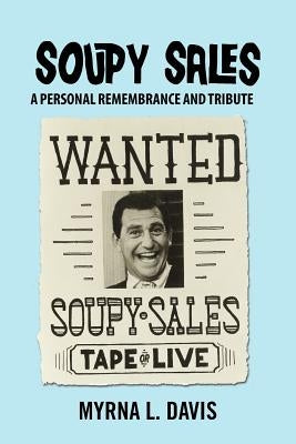 Soupy Sales - A Personal Remembrance and Tribute Paperback Createspace Independent Publishing Platform