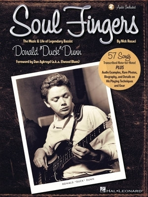 Soul Fingers: The Music & Life of Legendary Bassist Donald "Duck" Dunn by Rosaci, Nick