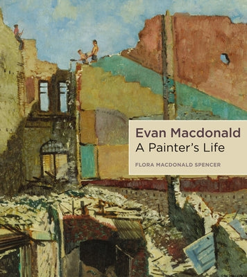 Evan MacDonald: A Painter's Life Paperback Wilfrid Laurier University Press