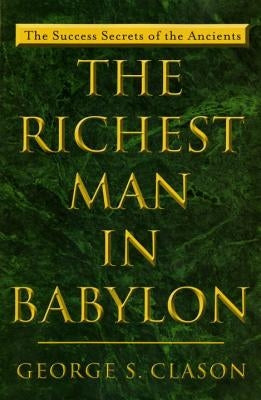 The Richest Man in Babylon: The Success Secrets of the Ancients Paperback Plume Books