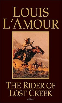 The Rider of Lost Creek by L'Amour, Louis