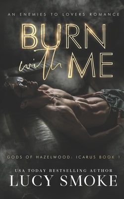Burn With Me: A Contemporary Icarus Retelling Paperback Independently Published