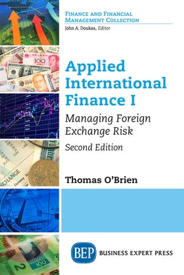 Applied International Finance I: Managing Foreign Exchange Risk, Second Edition Paperback Business Expert Press