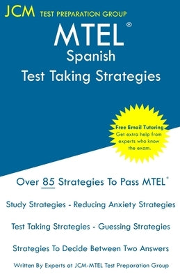 MTEL Spanish - Test Taking Strategies by Test Preparation Group, Jcm-Mtel