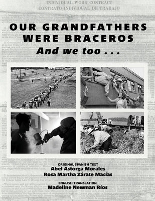 Our Grandfathers Were Braceros And We Too... Paperback Independently Published