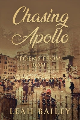 Chasing Apollo: Poems from Rome Conscious Dreams Publishing