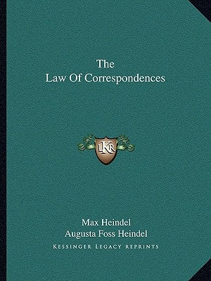 The Law Of Correspondences by Heindel, Max