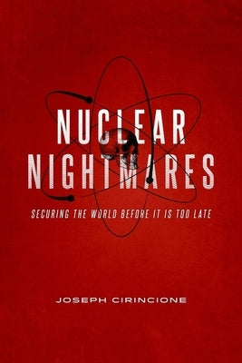 Nuclear Nightmares: Securing the World Before It Is Too Late Paperback Columbia University Press