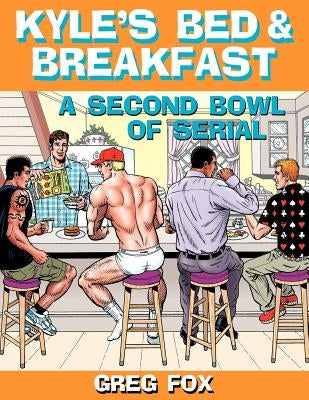 Kyle's Bed & Breakfast: A Second Bowl of Serial by Fox, Greg