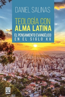 Teología Con Alma Latina by Salinas, Daniel