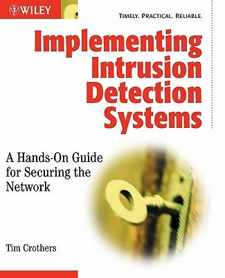 Implementing Intrusion Detection Systems by Crothers, Tim