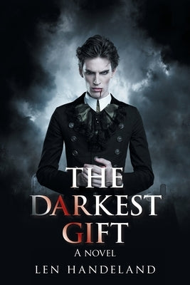 The Darkest Gift by Handeland, Len