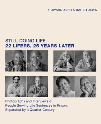 Still Doing Life: 22 Lifers, 25 Years Later by Zehr, Howard