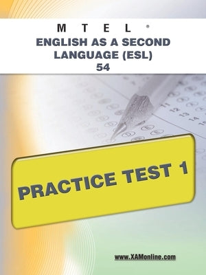 MTEL English as a Second Language (Esl) 54 Practice Test 1 by Wynne, Sharon A.