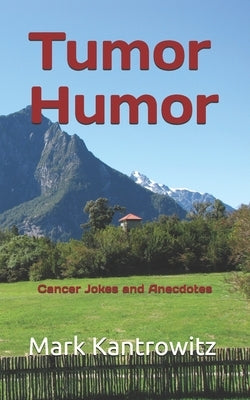 Tumor Humor: Cancer Jokes and Anecdotes by King, Jerry