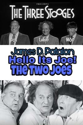 Hello It's Joe: The Last Three Stooges: Filmography Paperback Createspace Independent Publishing Platform