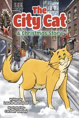 The City Cat: A Christmas Story by Monopoli, Laurie