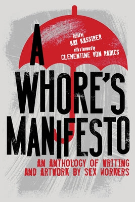 A Whore's Manifesto: An Anthology of Writing and Artwork by Sex Workers Paperback Thornapple Press