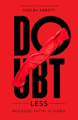 Doubtless: Because Faith Is Hard Paperback New Growth Press