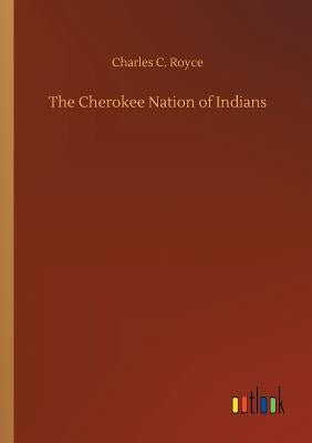 The Cherokee Nation of Indians Paperback Outlook Verlag