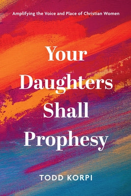 Your Daughters Shall Prophesy Paperback Wipf & Stock Publishers