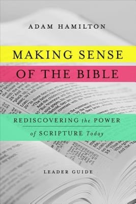 Making Sense of the Bible [Leader Guide]: Rediscovering the Power of Scripture Today Paperback Abingdon Press