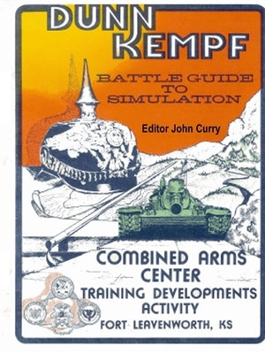 Dunn Kempf: The U.S. Army Tactical Wargame (1977-1997) by Curry, John