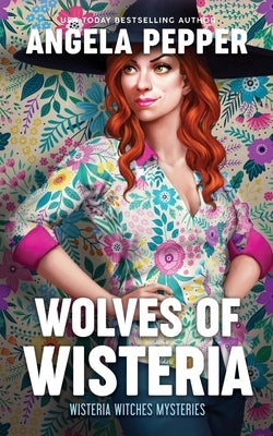 Wolves of Wisteria Paperback Angela Pepper Publishing