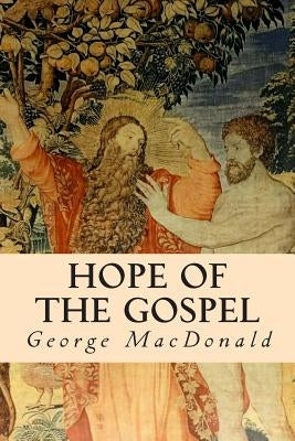 Hope of the Gospel Paperback Createspace Independent Publishing Platform