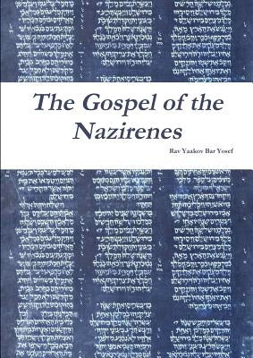 The Gospel of the Nazirenes by Bar Yosef, Rav Yaakov