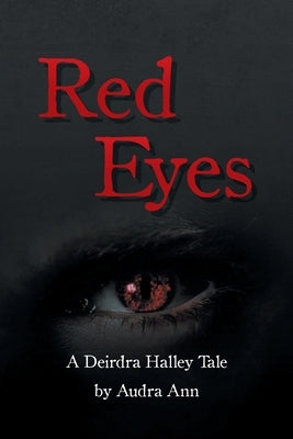 Red Eyes A Deirdra Halley Tale Paperback Page Publishing, Inc.