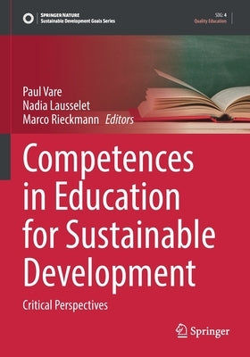 Competences in Education for Sustainable Development: Critical Perspectives by Vare, Paul