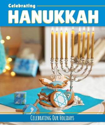 Celebrating Hanukkah Paperback Cavendish Square Publishing