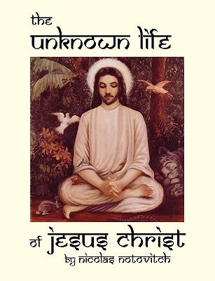 The Unknown Life of Jesus Christ Paperback Tree of Life Books