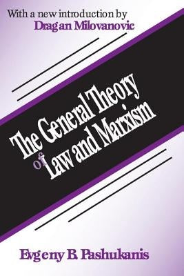 The General Theory of Law and Marxism by Pashukanis, Evgeny