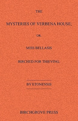 The Mysteries of Verbena House; or, Miss Bellasis Birched for Thieving by McDougal, Mark