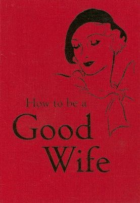 How to Be a Good Wife by Bodleian Library