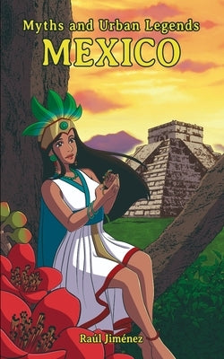 Myths and Urban Legends Mexico by Larraga, Joanna