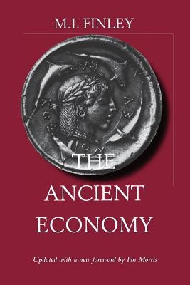 The Ancient Economy: Volume 43 Paperback University of California Press