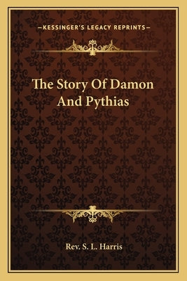 The Story Of Damon And Pythias by Harris, S. L.