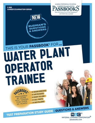 Water Plant Operator Trainee (C-886): Passbooks Study Guide by Corporation, National Learning